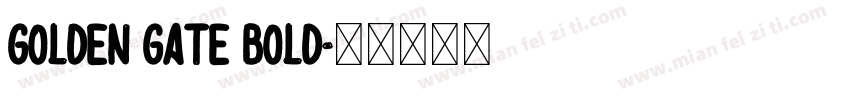 Golden Gate Bold字体转换